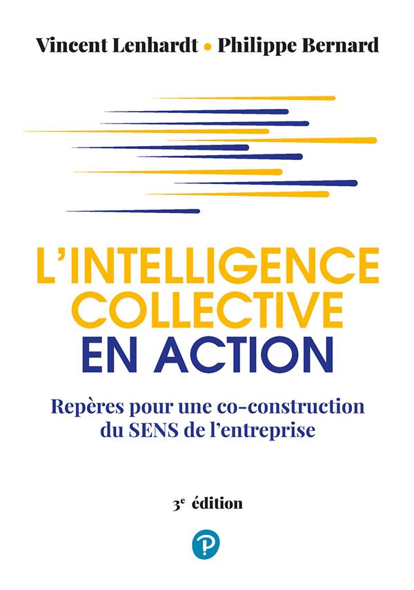 L'intelligence collective en action. Repères pour une co-construction du sens de l'entreprise, 3e éd
