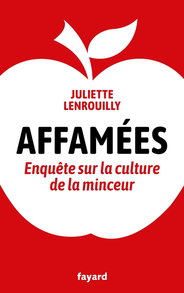 Affamées. Enquête sur la culture de la minceur