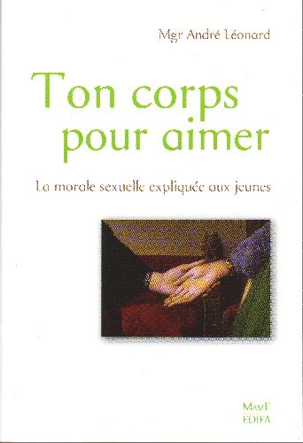 Ton corps pour aimer. La morale sexuelle expliquée aux jeunes