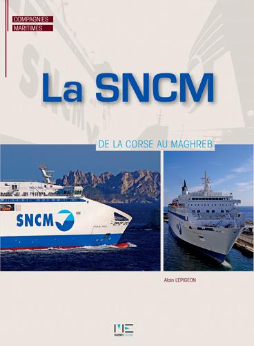 La SNCM. De la Corse au Maghreb