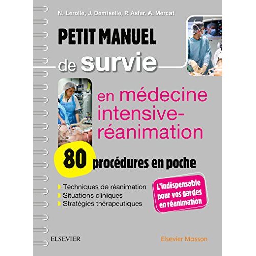 Petit manuel de survie en médecine intensive-réanimation. 80 procédures en poche