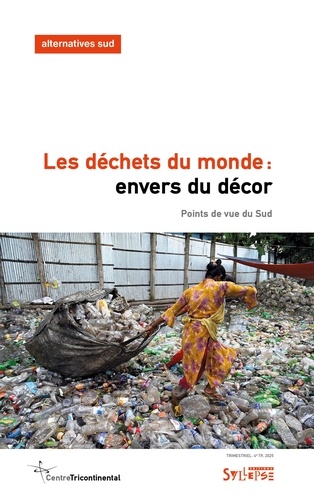 Alternatives Sud Volume 32-2025/4 : Les déchets du monde : envers du décor. Points de vue du Sud