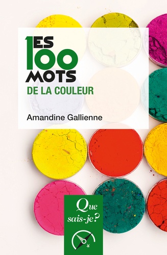 Les 100 mots de la couleur. 4e édition actualisée