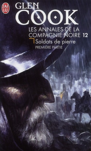 Les Annales de la Compagnie noire Tome 12 : Soldats de pierre. Première partie