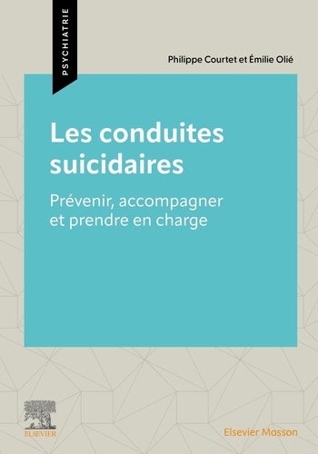 Les conduites suicidaires. Prévenir, accompagner et prendre en charge