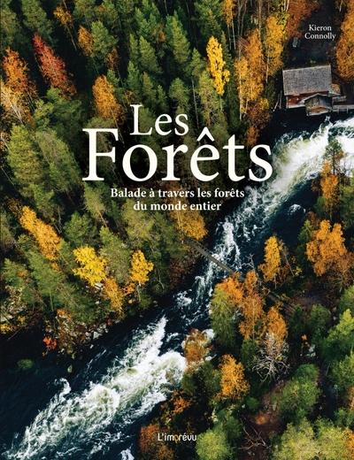 Les forêts. Balade à travers les forêts du monde entier