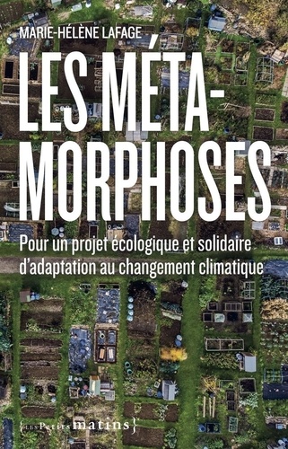 Les métamorphoses. Pour un projet écologique et solidaire d'adaptation au changement climatique