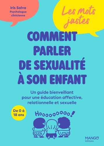 Les mots justes. Comment parler de sexualité à son enfant