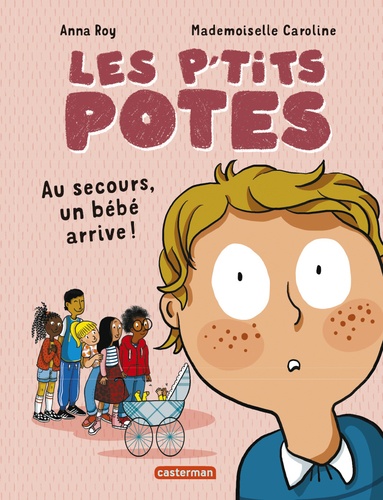 Les p'tits potes. Au secours, un bébé arrive !