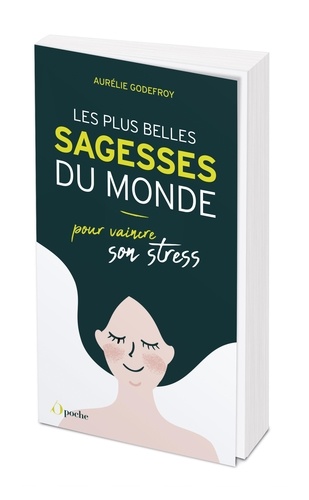 Les plus belles sagesses du monde pour vaincre son stress