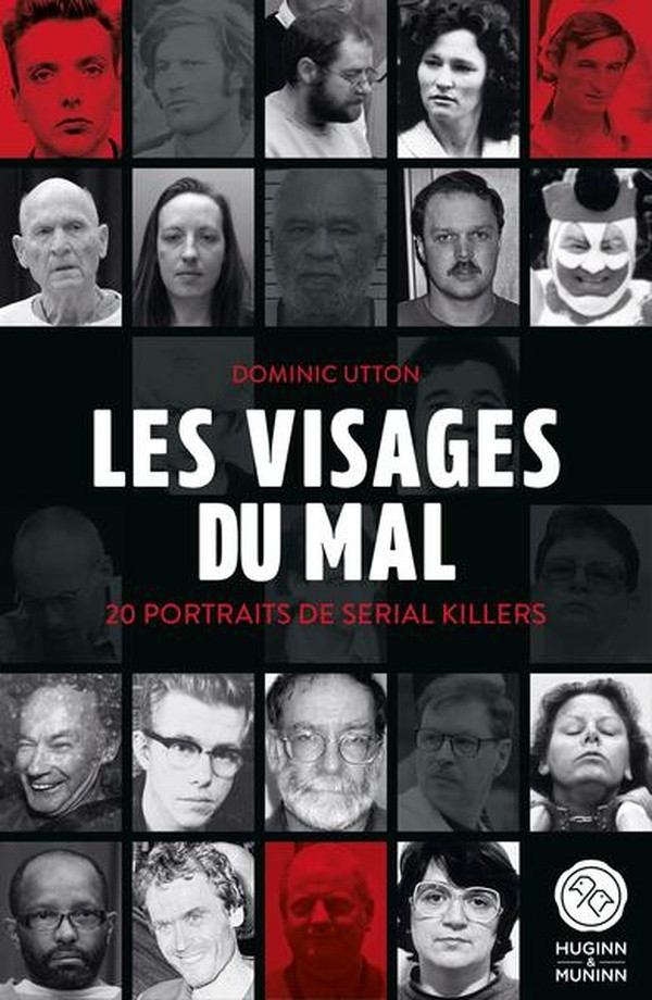 Les visages du mal. 20 portraits de serial killers