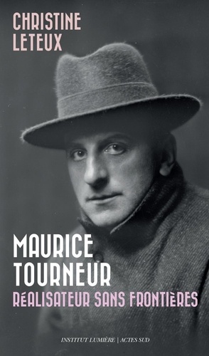 Maurice Tourneur. Réalisateur sans frontière