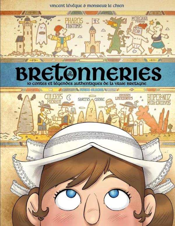 Bretonneries Tome 2 : 10 contes et légendes authentiques de la vraie Bretagne