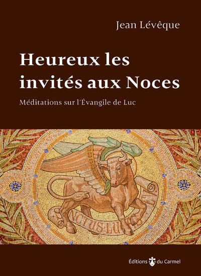 Heureux les invités aux noces. Commentaire sur l'évangile de Luc