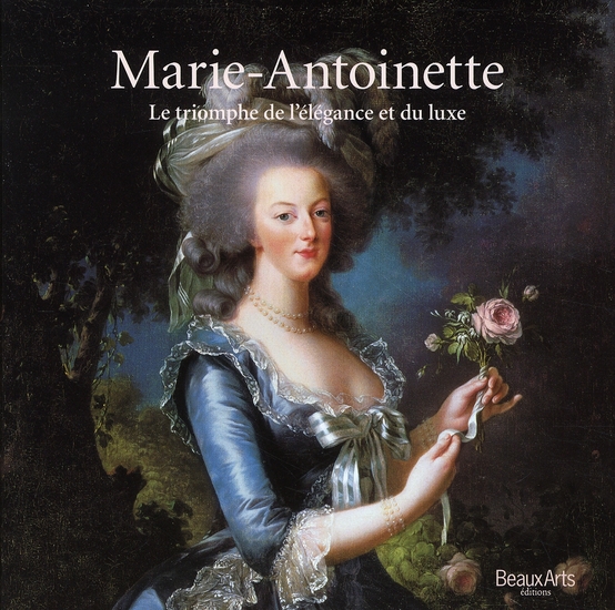 Marie-Antoinette. Le triomphe de l'élégance et du luxe