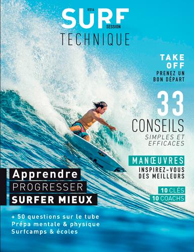 Surf Session Hors-série N° 14 : Technique. Apprendre, progresser, surfer mieux