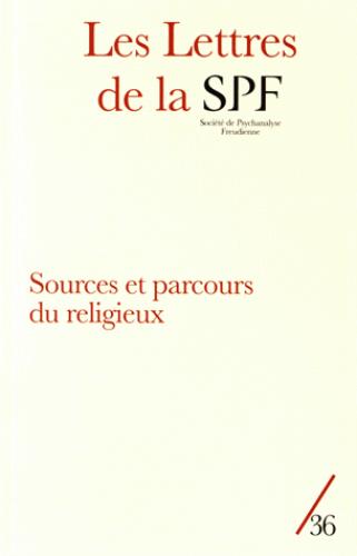 Les Lettres de la Société de Psychanalyse Freudienne N° 36/2016 : Sources et parcours du religieux