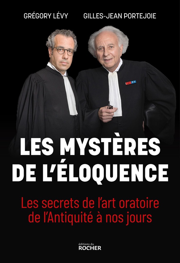 Les mystères de l'éloquence. Les secrets de l'art oratoire de l'Antiquité à nos jours