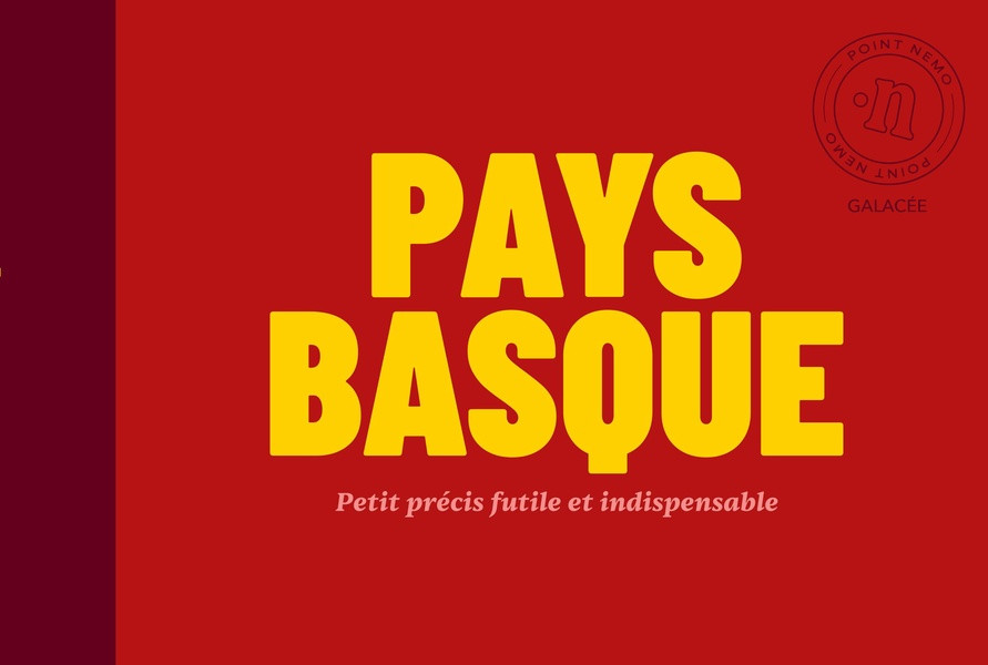 Pays basque. Petit précis futile et indispensable