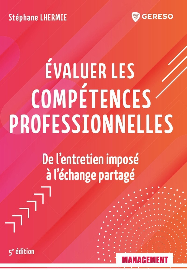 Evaluer les compétences professionnelles. De l'entretien imposé à l'échange partagé, 5e édition