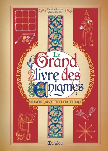 Le Grand livre des énigmes. 500 énigmes, casse-tête et jeux de logique