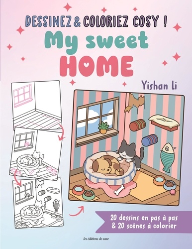 Dessinez & coloriez cosy ! My sweet home. 20 dessins en pas à pas & 20 scènes à colorier