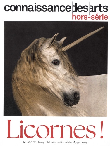 Connaissance des arts. Hors-série N° 1155 : Licornes !