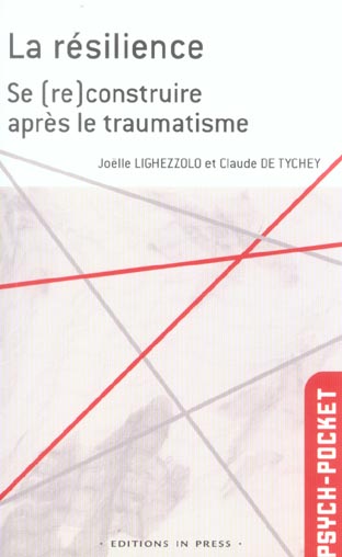 La résilience. Se (re)construire après le traumatisme