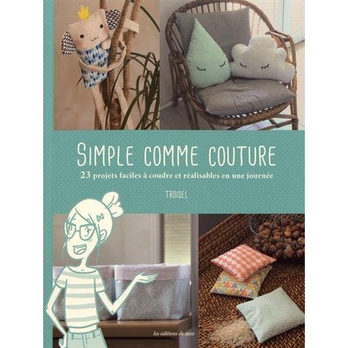Simple comme couture. 23 projets faciles à coudre et réalisables en une journée