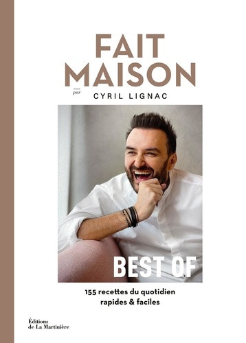 Best of Fait Maison. 155 recettes du quotidien rapides & faciles