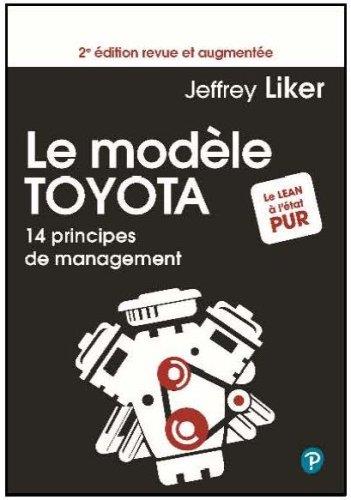 Le Modèle Toyota. 14 principes de management, 2e édition revue et augmentée