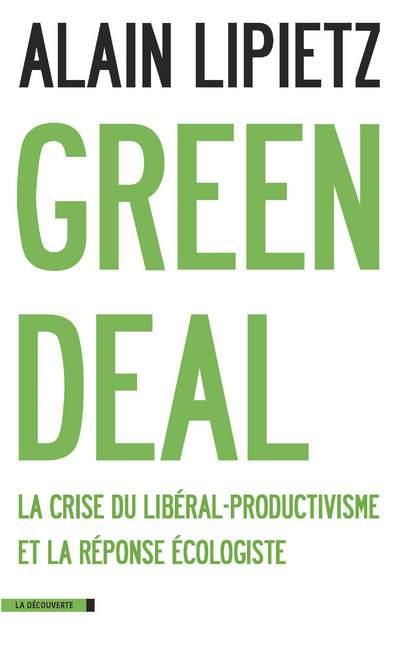 Green Deal. La crise du libéral-productivisme et la réponse écologiste
