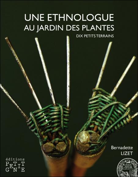 Une ethnologue au Jardin des plantes. Dix petits terrains