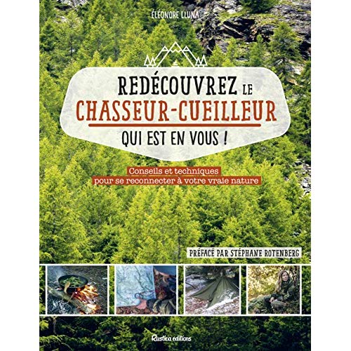 Redécouvrez le chasseur-cueilleur qui est en vous ! Conseils et techniques pour se reconnecter à vot