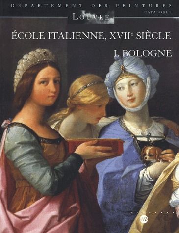 Ecole italienne, XVIIe siècle. Tome 1, Bologne