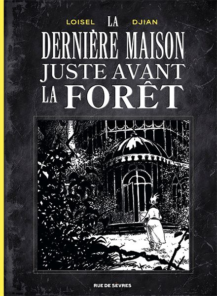La dernière maison juste avant la forêt - Edition noir et blanc