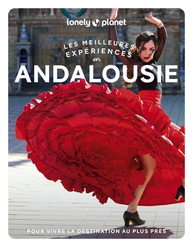 Les meilleures expériences en Andalousie. 2e édition. Avec 1 Plan détachable