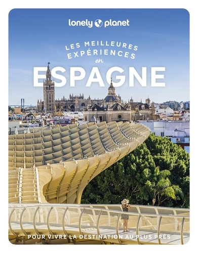 Les meilleures expériences en Espagne. 2e édition. Avec 1 Plan détachable