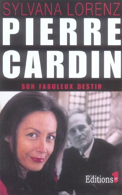 Pierre Cardin. Son fabuleux destin