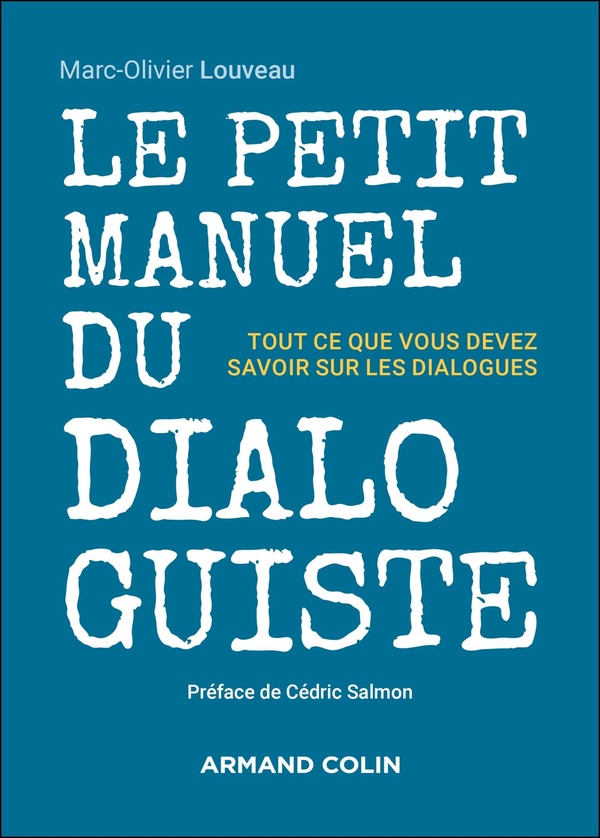 Le petit manuel du dialoguiste. Tout ce que vous devez savoir sur les dialogues