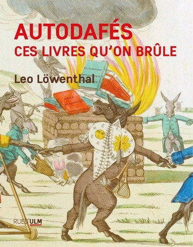 Autodafés. Ces livres qu'on brûle