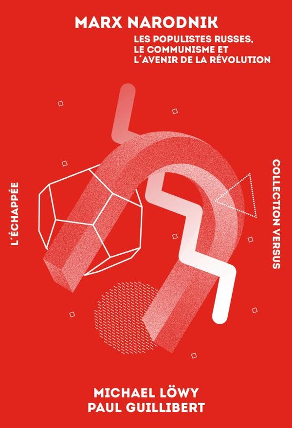 Marx Narodnik. Les populistes russes, le communisme et l'avenir de la révolution