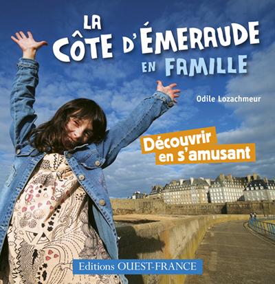 La Côte d'Emeraude en famille. Découvrir en s'amusant