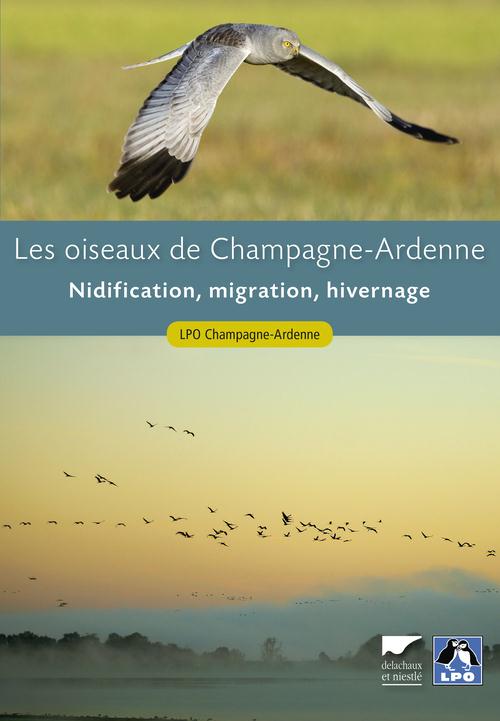 Les oiseaux de Champagne-Ardenne. Nidification, migration, hivernage