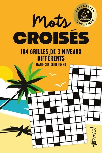 Mots croisés. 104 grilles de 3 niveaux différents