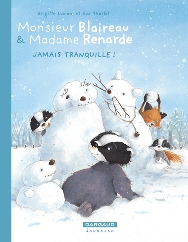 Monsieur Blaireau et Madame Renarde Tome 4 : Jamais tranquille !