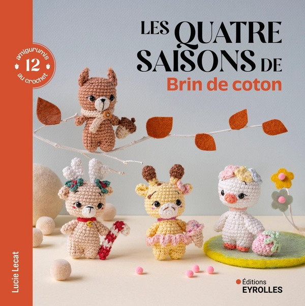 Les Quatre Saisons de Brin de coton. 12 amigurumis au crochet