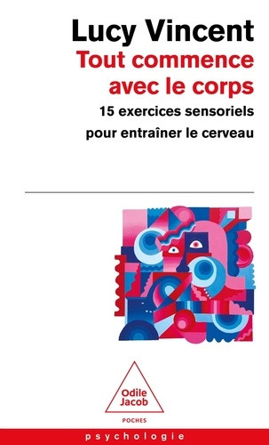 Tout commence avec le corps. 15 exercices sensoriels pour entraîner le cerveau