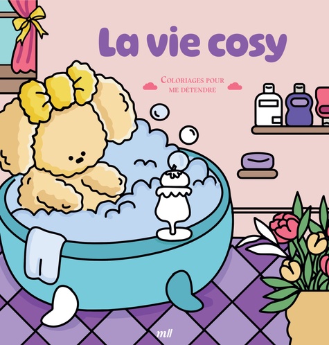 La vie cosy. Coloriages pour me détendre
