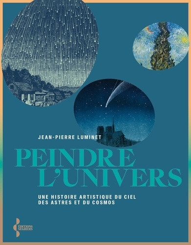 Peindre l'univers. Une histoire artistique du ciel, des astres et du cosmos